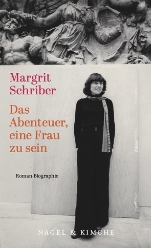 Das Abenteuer, eine Frau zu sein von Schriber,  Margrit