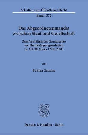 Das Abgeordnetenmandat zwischen Staat und Gesellschaft. von Gausing,  Bettina