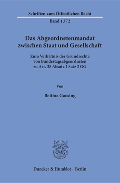 Das Abgeordnetenmandat zwischen Staat und Gesellschaft. von Gausing,  Bettina