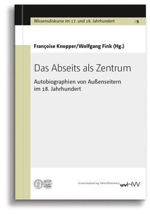 Das Abseits als Zentrum von Fink,  Wolfgang, Knopper,  Françoise