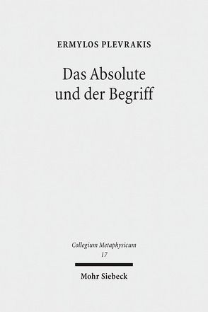 Das Absolute und der Begriff von Plevrakis,  Ermylos