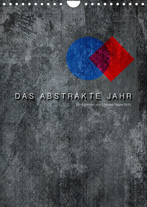 Das Abstrakte Jahr (Wandkalender 2022 DIN A4 hoch) von Nägele F.R.P.S.,  Edmund