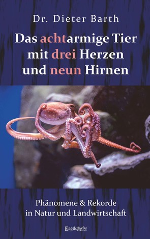 Das achtarmige Tier mit drei Herzen und neun Hirnen von Barth,  Dieter