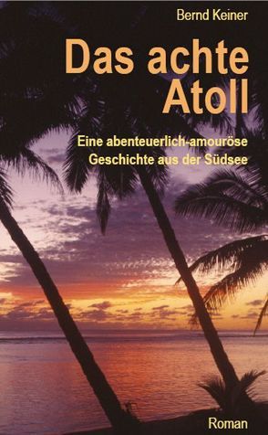 Das achte Atoll von Keiner,  Bernhard