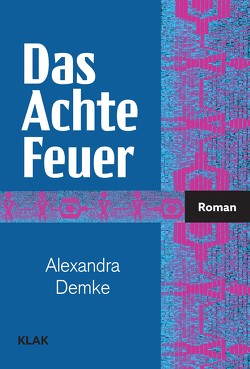 Das Achte Feuer von Demke,  Alexandra