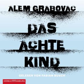 Das achte Kind von Busch,  Fabian, Grabovac,  Alem