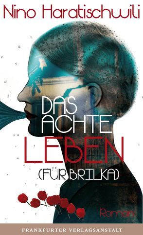 Das achte Leben (Für Brilka) von Haratischwili,  Nino