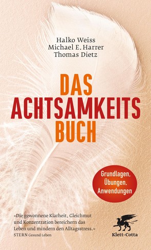 Das Achtsamkeits-Buch von Dietz,  Thomas, Harrer,  Michael E., Kriz,  Jürgen, Weiss,  Halko