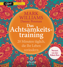 Das Achtsamkeitstraining von Dinter,  Jan, Penman,  Danny, Rahn-Huber,  Ulla, Williams,  Mark