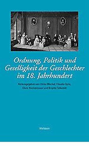 Das achtzehnte Jahrhundert. Supplementa / Ordnung, Politik und Geselligkeit der Geschlechter im 18. Jahrhundert von Fleig,  Anne, Opitz,  Claudia, Oßwald-Bargende,  Sybille, Tolkemitt,  Brigitte