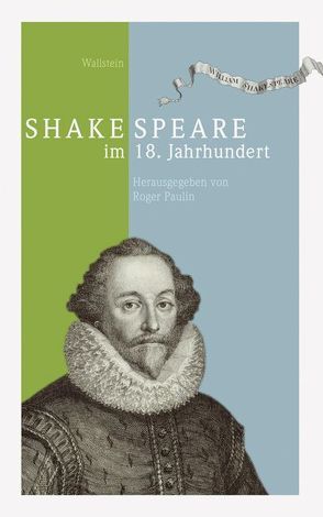 Das achtzehnte Jahrhundert. Supplementa / Shakespeare im 18. Jahrhundert von Paulin,  Roger