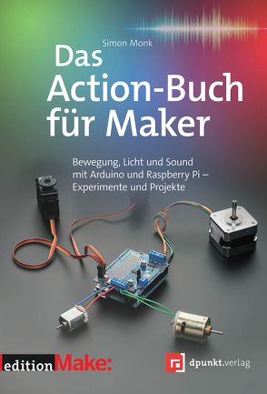 Das Action-Buch für Maker von Gronau,  Volkmar, Monk,  Simon