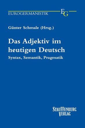 Das Adjektiv im heutigen Deutsch von Schmale,  Günter