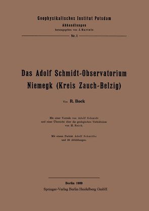 Das Adolf Schmidt-Observatorium Niemegk (Kreis Zauch-Belzig) von Bock,  H., Reich,  H., Schmidt,  Adolf