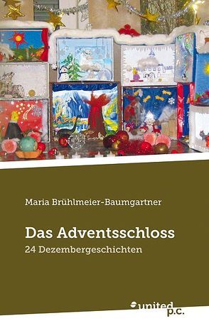 Das Adventsschloss von Brühlmeier-Baumgartner,  Maria