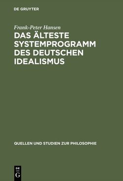 Das älteste Systemprogramm des deutschen Idealismus von Hansen,  Frank-Peter