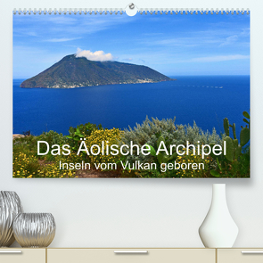 Das Äolische Archipel – Inseln vom Vulkan geboren (Premium, hochwertiger DIN A2 Wandkalender 2023, Kunstdruck in Hochglanz) von Brigitte Deus-Neumann,  Dr.