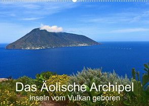 Das Äolische Archipel – Inseln vom Vulkan geboren (Wandkalender 2023 DIN A2 quer) von Brigitte Deus-Neumann,  Dr.
