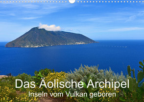 Das Äolische Archipel – Inseln vom Vulkan geboren (Wandkalender 2023 DIN A3 quer) von Brigitte Deus-Neumann,  Dr.