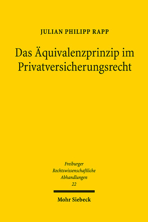 Das Äquivalenzprinzip im Privatversicherungsrecht von Rapp,  Julian Philipp