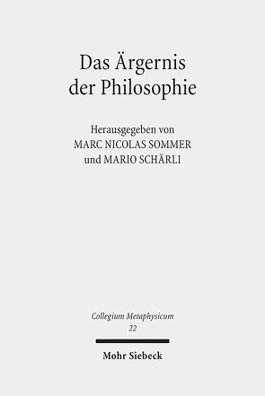 Das Ärgernis der Philosophie von Schärli,  Mario, Sommer,  Marc Nicolas