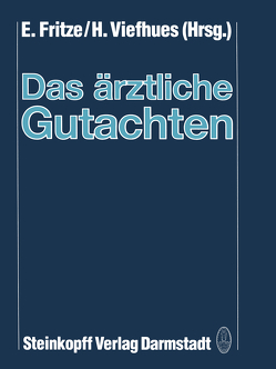 Das ärztliche Gutachten von Fritze,  E., Viefhues,  H.