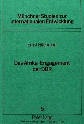 Das Afrika-Engagement der DDR von Hillebrand,  Ernst