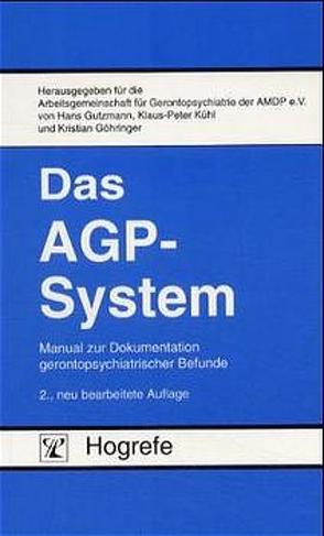 Das AGP-System von Göhringer,  Kristian, Gutzmann,  Hans, Kühl,  Klaus-Peter