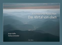 Das Ahrtal von oben von Haffke,  Jürgen, Schmickler,  Andreas