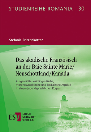 Das akadische Französisch an der Baie Sainte-Marie/Neuschottland/Kanada von Fritzenkötter,  Stefanie