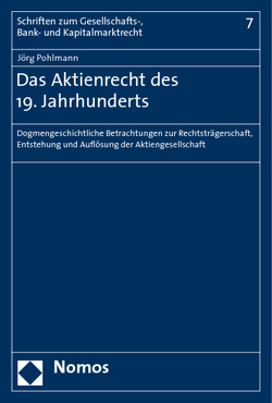 Das Aktienrecht des 19. Jahrhunderts von Pohlmann,  Jörg