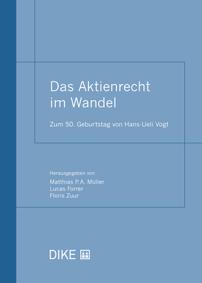 Das Aktienrecht im Wandel von Forrer,  Lucas, Müller,  Matthias P.A., Zuur,  Floris