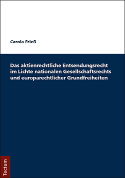 Das aktienrechtliche Entsendungsrecht im Lichte nationalen Gesellschaftsrechts und europarechtlicher Grundfreiheiten von Friess,  Carola