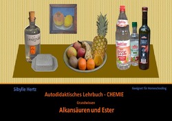 Das aktive Lehrbuch – Chemie / Das aktive Lehrbuch Chemie – Alkansäuren und Ester von Hertz,  Sibylle