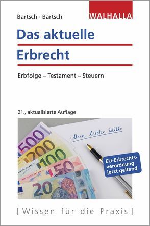 Das aktuelle Erbrecht von Bartsch,  Herbert, Bartsch,  Malte B.