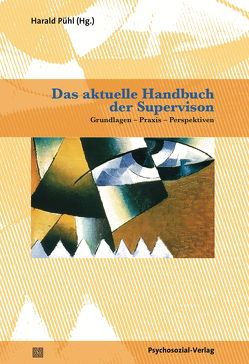 Das aktuelle Handbuch der Supervision von Baer,  Gabi, Berker,  Peter, Buer,  Ferdinand, Conrad,  Beatrice, Drexler,  Arthur, Fengler,  Joerg, Gotthardt-Lorenz,  Angela, Hallier,  Helmut, Hantschk,  Ilse, Haubl,  Rolf, Hausinger,  Brigitte, Heintel,  Peter, Heltzel,  Rudolf, Hüttig-Rieck,  Sylvia, Kerschbaumer,  Mandana, Knopf,  Wolfgang, Kutter,  Peter, Löwer-Hirsch,  Marga, Möller,  Heidi, Möller,  Monika, Neumann-Wirsig,  Heidi, Pühl,  Harald, Rappe-Giesecke,  Kornelia, Sauer,  Joachim, Schmidbauer,  Wolfgang, Schorn,  Ariane, Schreyögg,  Astrid, Schulte,  Hans-Gerd, Spindler,  Rosemarie, Staats,  Hermann, Ster,  Waltraud, Tietel,  Erhard, Ukowitz,  Martina, Weigand,  Wolfgang