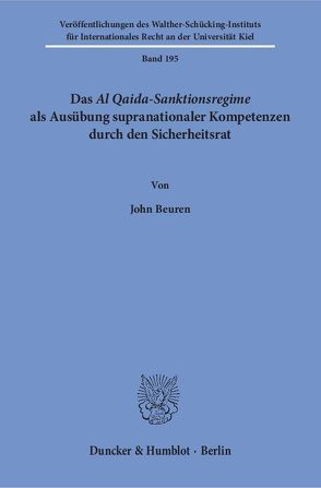 Das Al Qaida-Sanktionsregime als Ausübung supranationaler Kompetenzen durch den Sicherheitsrat. von Beuren,  John