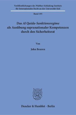 Das Al Qaida-Sanktionsregime als Ausübung supranationaler Kompetenzen durch den Sicherheitsrat. von Beuren,  John