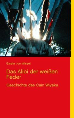 Das Alibi der weißen Feder von Wissel,  Gisela von