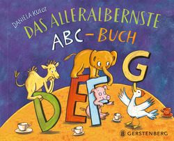 Das alleralbernste ABC-Buch von Kulot,  Daniela