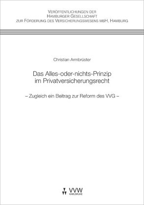 Das Alles-oder-nichts-Prinzip im Privatversicherungsrecht von Armbrüster,  Christian