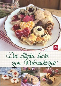 Das Allgäu backt zur Weihnachtszeit von Schlögel,  Silvia