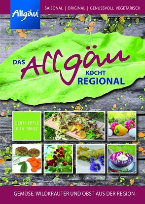 Das Allgäu kocht regional von Brinz,  Rita, Epple,  Gerti