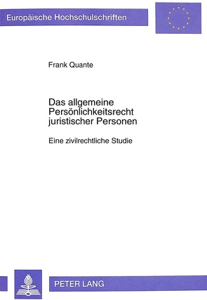 Das allgemeine Persönlichkeitsrecht juristischer Personen von Quante,  Frank