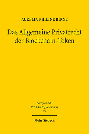 Das Allgemeine Privatrecht der Blockchain-Token von Birne,  Aurelia Philine