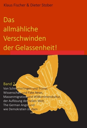 Das allmähliche Verschwinden der Gelassenheit! von Fischer,  Prof. Dr.,  Klaus, Stober,  Dr.,  Dieter