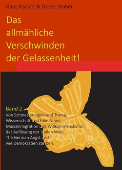 Das allmähliche Verschwinden der Gelassenheit! von Fischer,  Prof. Dr.,  Klaus, Stober,  Dr.,  Dieter