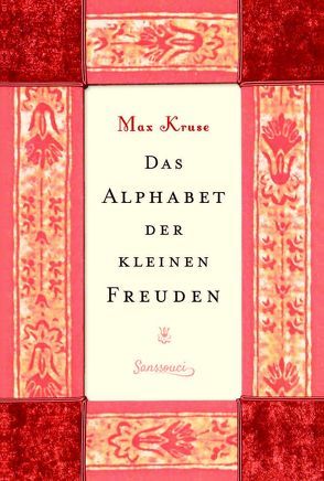 Das Alphabet der kleinen Freuden von Kruse,  Max