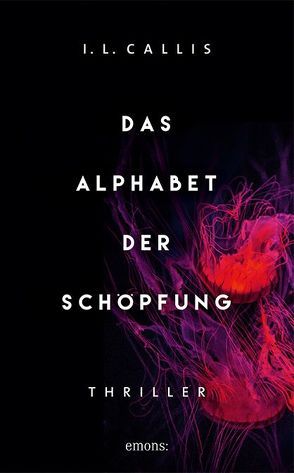 Das Alphabet der Schöpfung von Callis,  I.L.