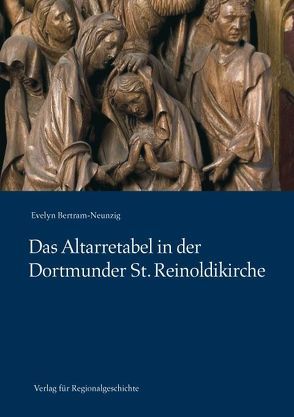 Das Altarretabel in der Dortmunder St. Reinoldikirche von Bertram-Neunzig,  Evelyn